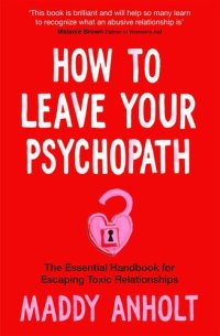 cover of the book How to Leave Your Psychopath: The Essential Handbook for Escaping Toxic Relationships