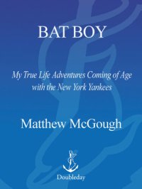 cover of the book Bat Boy: My True Life Adventures Coming of Age with the New York Yankees