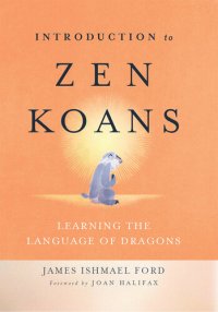 cover of the book Introduction to Zen Koans: Learning the Language of Dragons