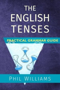 cover of the book The English Tenses Practical Grammar Guide