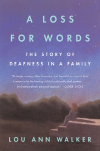 cover of the book A Loss for Words: The Story of Deafness in a Family