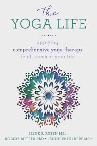 cover of the book The Yoga Life: Applying Comprehensive Yoga Therapy to All Areas of Your Life