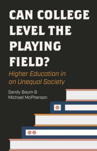 cover of the book Can College Level the Playing Field?: Higher Education in an Unequal Society