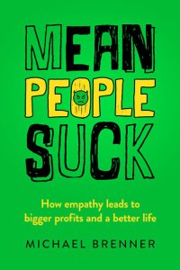 cover of the book Mean People Suck: How Empathy Leads to Bigger Profits and a Better Life