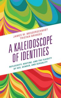 cover of the book A Kaleidoscope of Identities: Reflexivity, Routine, and the Fluidity of Sex, Gender, and Sexuality