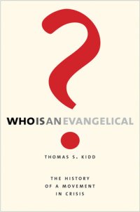 cover of the book Who Is an Evangelical?: The History of a Movement in Crisis