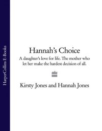 cover of the book Hannah's Choice: A daughter's love for life. the mother who let her make the hardest decision of all.