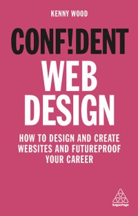 cover of the book Confident Web Design: How to Design and Create Websites and Futureproof Your Career