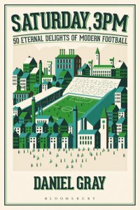 cover of the book Saturday, 3pm: 50 Eternal Delights of Modern Football