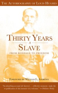 cover of the book Thirty Years a Slave: From Bondage to Freedom