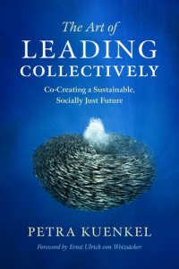 cover of the book The Art of Leading Collectively: Co-Creating a Sustainable, Socially Just Future