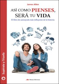 cover of the book Así como pienses, será tu vida: El libro de autoayuda más influyente de la historia