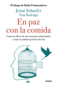 cover of the book En paz con la comida: Cómo me liberé de mis trastornos alimentarios y cómo tú también puedes hacerlo