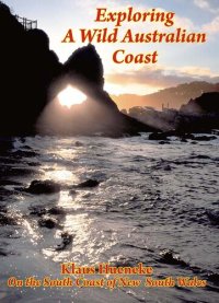 cover of the book Exploring a Wild Australian Coast: On the South Coast of New South Wales