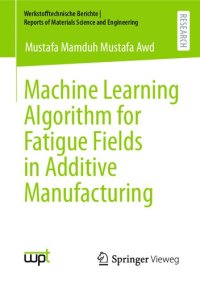 cover of the book Machine Learning Algorithm for Fatigue Fields in Additive Manufacturing