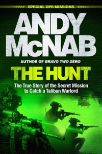 cover of the book The Hunt: The True Story of the Secret Mission to Catch a Taliban Warlord