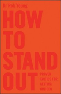 cover of the book How to Stand Out: Proven Tactics for Getting Noticed