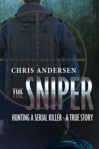 cover of the book The Sniper: Hunting A Serial Killer