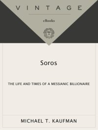 cover of the book Soros: The Life and Times of a Messianic Billionaire