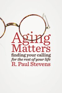 cover of the book Aging Matters: Finding Your Calling for the Rest of Your Life