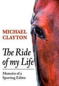 cover of the book The Ride of My Life: Memoirs of a Sporting Editor