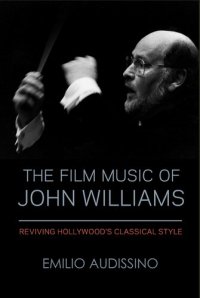 cover of the book The Film Music of John Williams: Reviving Hollywood's Classical Style