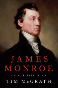 cover of the book James Monroe: A Life