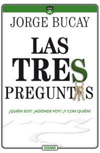 cover of the book Las tres preguntas: ¿Quién soy? ¿Adónde voy? ¿Y con quién?