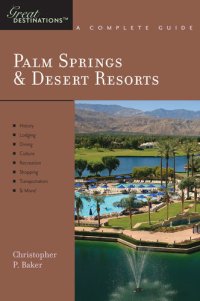 cover of the book Explorer's Guide Palm Springs & Desert Resorts: A Great Destination