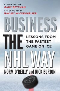 cover of the book Business the NHL Way: Lessons from the Fastest Game on Ice