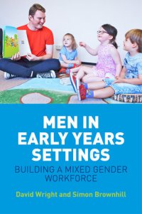 cover of the book Men in Early Years Settings: Building a Mixed Gender Workforce