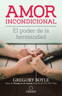 cover of the book Amor incondicional: El poder de la hermandad