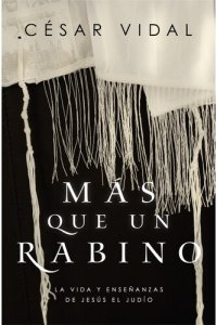 cover of the book Más que un rabino: La vida y enseñanzas de Jesús el judío