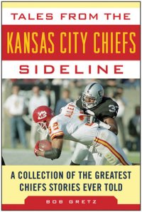 cover of the book Tales from the Kansas City Chiefs Sideline: A Collection of the Greatest Chiefs Stories Ever Told