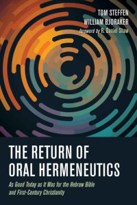 cover of the book The Return of Oral Hermeneutics: As Good Today as It Was for the Hebrew Bible and First-Century Christianity