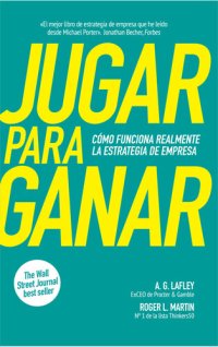 cover of the book Jugar para ganar: Cómo funciona realmente la estrategia de empresa