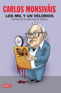 cover of the book Los mil y un velorios: Crónica de la nota roja en México