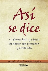 cover of the book Así se dice: La forma fácil y rápida de hablar con propiedad y corrección