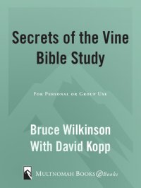 cover of the book Secrets of the Vine Bible Study: Breaking Through to Abundance