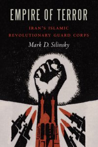 cover of the book Empire of Terror: Iran's Islamic Revolutionary Guard Corps