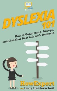 cover of the book Dyslexia 101: How to Understand, Accept, and Live Your Best Life with Dyslexia