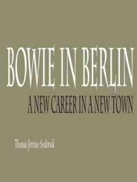 cover of the book Bowie In Berlin: A New Career In A New Town