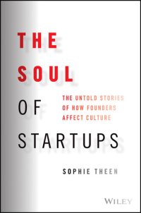 cover of the book The Soul of Startups: The Untold Stories of How Founders Affect Culture