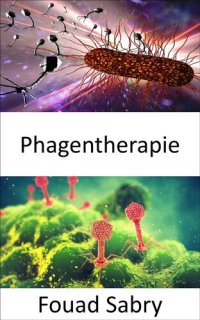 cover of the book Phagentherapie: Alternative zu Antibiotika, wenn Superbugs immun werden