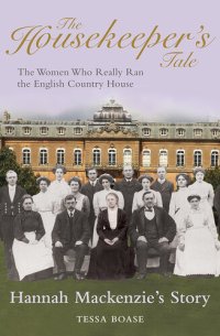 cover of the book The Housekeeper's Tale - Hannah MacKenzie's Story: The Women Who Really Ran the English Country House