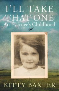 cover of the book I'll Take That One: An Evacuee's Childhood