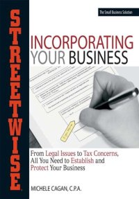 cover of the book Streetwise Incorporating Your Business: From Legal Issues to Tax Concerns, All You Need to Establish and Protect Your Business