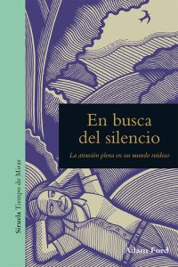 cover of the book En busca del silencio: La atención plena en un mundo ruidoso