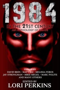 cover of the book 1984 in the 21st Century: An Anthology of Essays