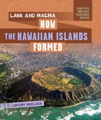 cover of the book Lava and Magma: How the Hawaiian Islands Formed